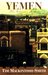 Yemen The Unknown Arabia by Tim Mackintosh-Smith