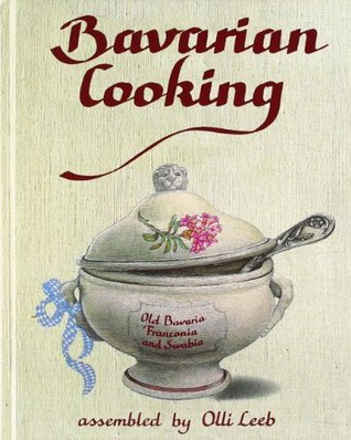 Bavarian Cooking: Old Bavaria, Franconia and Swabia MOBI PDF por Olli Leeb 978-3921799857