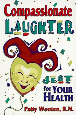 Compassionate Laughter: Jest for Your Health Nueva versión de eBooks