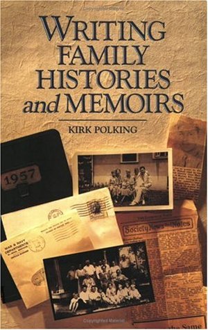 writing family histories and memoirs by kirk polking family histories books