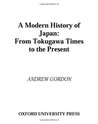 A Modern History of Japan: From Tokugawa Times to the Present