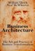 Business Architecture: The Art and Practice of Business Transformation
