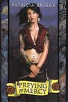 Preying For Mercy (Mercy Thompson, #1-3)