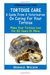 Tortoise Care A Guide From A Veterinarian On Caring For Your Tortoise Make Your Tortoise Live For 50 Years Or More by Donald Wilson