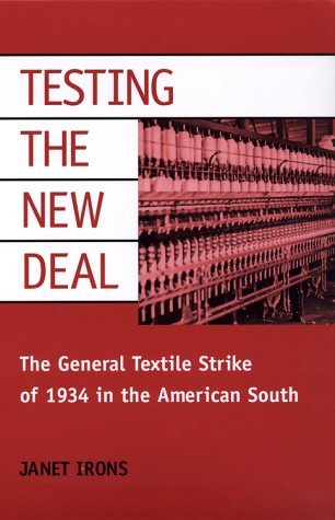 Descargas de manuales gratis en pdf Testing the New Deal: The General Textile Strike of 1934 in the American South