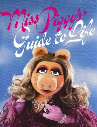 miss-piggy-s-guide-to-life