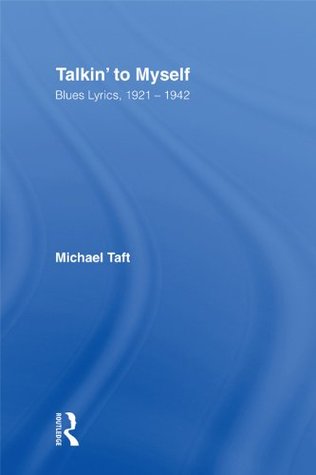 Talkin' to Myself: Blues Lyrics, 1921-1942