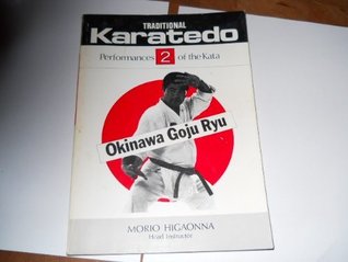 Traditional Karatedo, Okinawa Goju Ryu: Performances of the Kata