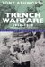 Trench Warfare, 1914-1918 The Live And Let Live System by Tony Ashworth