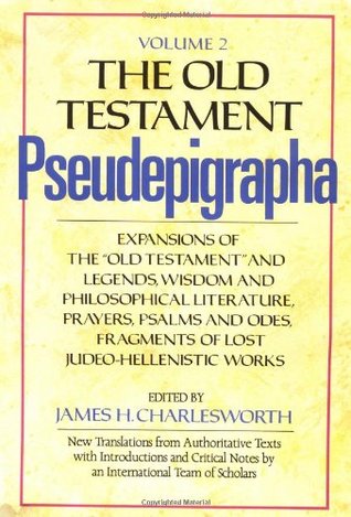 the-old-testament-pseudepigrapha-vol-2-expansions-of-the-old-testament-and-legends-wisdom-and-philosophical-literature-prayers-psalms-and-odes-fragments-of-lost-judeo-hellenistic-works