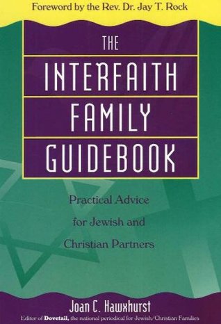 the-interfaith-family-guidebook-practical-advice-for-jewish-and-christian-partners