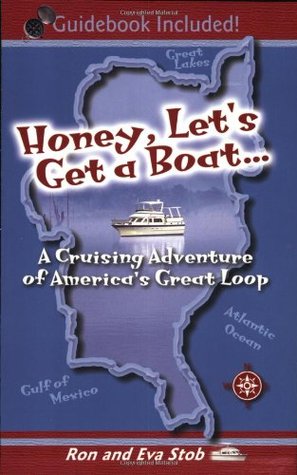 honey-let-s-get-a-boat-a-cruising-adventure-of-america-s-great-loop
