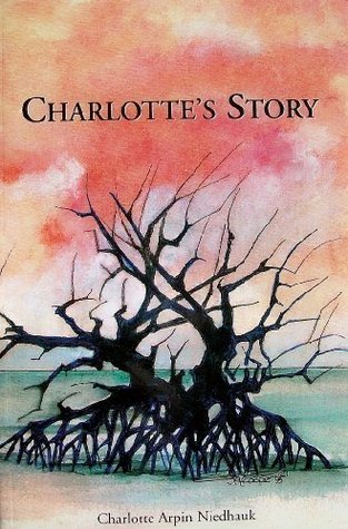 Charlottes Story: A Florida Keys Diary 1934 & 1935