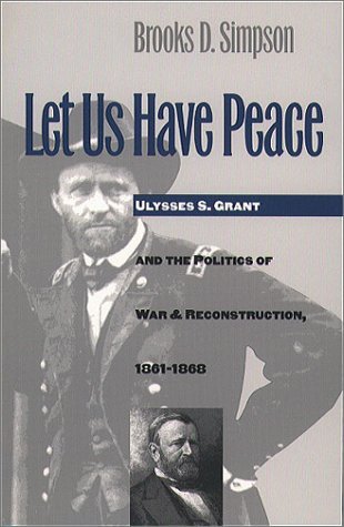 Audiolibros gratis en español para descargar Let Us Have Peace: Ulysses S. Grant and the Politics of War and Reconstruction, 1861-1868