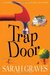 Trap Door (Home Repair is Homicide, #10) by Sarah Graves