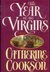 Year of the Virgins by Catherine Cookson