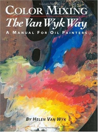 color-mixing-the-van-wyk-way-a-manual-for-oil-painters