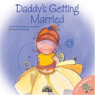 Daddy's Getting Married by Jennifer Moore-Mallinos