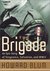 The Brigade: An Epic Story of Vengeance, Salvation & World War II