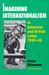 Imagining Internationalism in American and British Labor, 193... by Victor Silverman Imagining Internationalism in American and British Labor, 193... by Victor Silverman