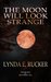 The Moon Will Look Strange by Lynda E. Rucker