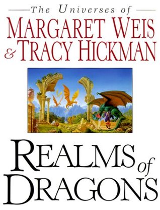 Realms of Dragons: The Universes of Margaret Weis and Tracy Hickman Book Cover