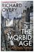 The Morbid Age Britain and the Crisis of Civilisation, 1919 - 1939 by Richard Overy