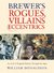 Brewer's Rogues, Villains & Eccentrics An A-Z of Roguish Britons Through the Ages by William Donaldson