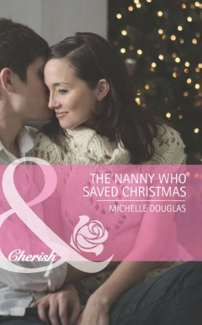 The Nanny Who Saved Christmas (Mills & Boon Cherish)