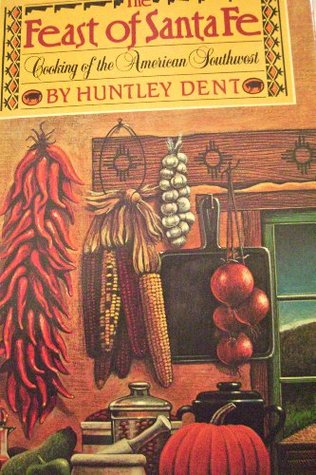the-feast-of-santa-fe-cooking-of-the-american-southwest