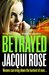 Betrayed by Jacqui Rose