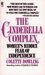 The Cinderella Complex: Women's Hidden Fear of Independence