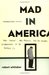 Mad in America Bad Science, Bad Medicine and the Enduring Mistreatment of the Mentally Ill by Robert Whitaker