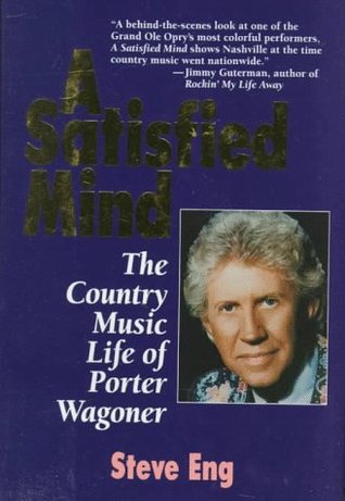 a-satisfied-mind-the-country-music-life-of-porter-wagoner