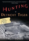 Hunting a Detroit Tiger cover