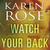 Watch Your Back by Karen Rose