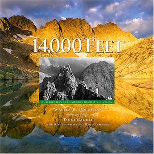 14,000 Feet: A Celebration of Colorado's Highest Mountains por Walter R. Borneman FB2 MOBI EPUB