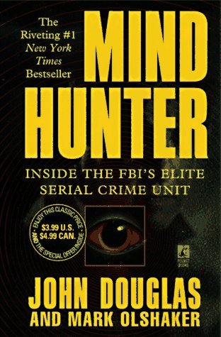 Mind Hunter: Inside the FBI's Elite Serial Crime Unit