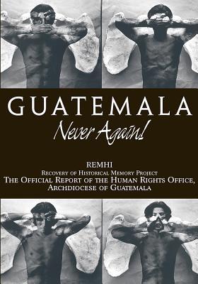 Guatemala Never Again By Thomas Quigley