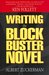 Writing the Blockbuster Novel by Albert Zuckerman