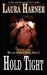 Hold Tight (Willow Springs Ranch, #2) by Laura Harner