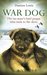 War Dog The No-Man's Land Puppy Who Took to the Skies by Damien Lewis
