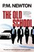 The Old School by P.M. Newton