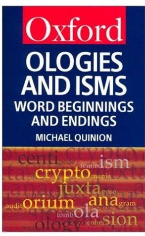 ologies-and-isms-a-dictionary-of-word-beginnings-and-endings