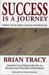 Success Is a Journey : Making Your Life A Grand Adventure