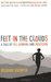 Feet in the Clouds A Tale of Fell-Running and Obsession by Richard Askwith