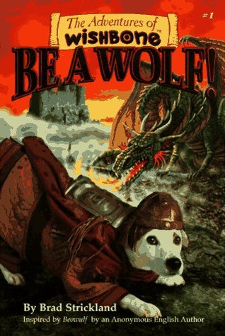 Be a Wolf! (Adventures of Wishbone, #1)