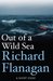 Out of a Wild Sea by Richard Flanagan