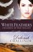White Feathers (Tamar Deane Trilogy #2) by Deborah Challinor