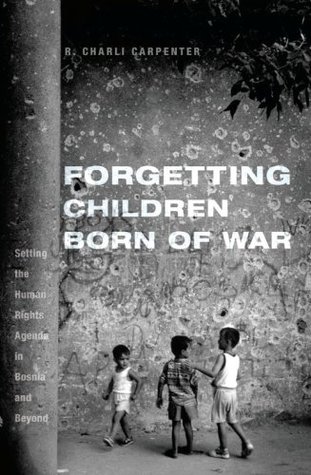 forgetting-children-born-of-war-setting-the-human-rights-agenda-in-bosnia-and-beyond